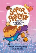 Book cover of SUPER PANCAKE 02 MINI MUFFIN MAYHEM