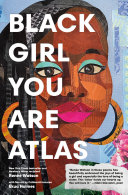 Book cover of BLACK GIRL YOU ARE ATLAS