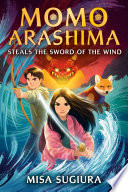 Book cover of MOMO ARASHIMA 01 STEALS THE SWORD OF THE