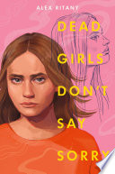 Book cover of DEAD GIRLS DON'T SAY SORRY