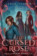 Book cover of BONE SPINDLE 03 THE CURSED ROSE