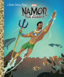 Book cover of NAMOR THE SUB-MARINER LITTLE GOLDEN BOOK