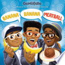 Book cover of GONOODLE -BANANA BANANA MEATBALL GO NOOD