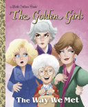 Book cover of WAY WE MET THE GOLDEN GIRLS