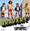 Book cover of BRAVERY IS A SUPERPOWER