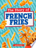Book cover of STORY OF FRENCH FRIES