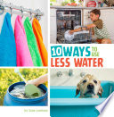 Book cover of 10 WAYS TO USE LESS WATER
