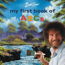 Book cover of BOB ROSS - MY 1ST BOOK OF ABCS