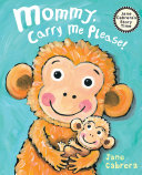 Book cover of MOMMY CARRY ME PLEASE