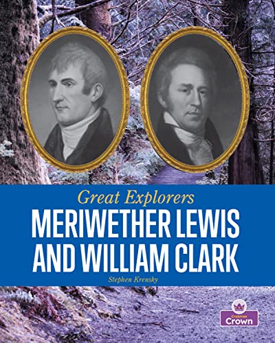 Book cover of GREAT EXPLORERS - MERIWETHER LEWIS & WIL