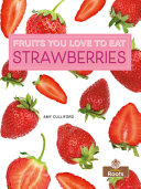 Book cover of FRUITS YOU LOVE TO EAT - STRAWBERRIES