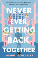 Book cover of NEVER EVER GETTING BACK TOGETHER