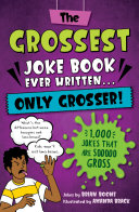 Book cover of GROSSEST JOKE BOOK EVER WRITTEN - ONLY GROSSER!