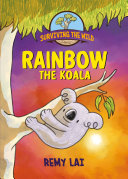Book cover of SURVIVING THE WILD - RAINBOW THE KOALA