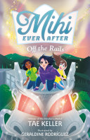 Book cover of MIHI EVER AFTER 03 OFF THE RAILS