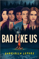 Book cover of BAD LIKE US