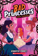 Book cover of BAD PRINCESSES 03 PARTY CRASHERS