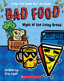 Book cover of BAD FOOD 05 NIGHT OF THE LIVING BREAD