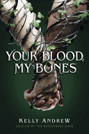 Book cover of YOUR BLOOD MY BONES