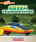 Book cover of GREEN TRANSPORTATION A TRUE BOOK - A GRE