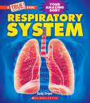 Book cover of RESPIRATORY SYSTEM A TRUE BOOK - YOUR AM