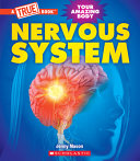 Book cover of NERVOUS SYSTEM A TRUE BOOK - YOUR AMAZIN