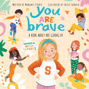 Book cover of YOU ARE BRAVE - A BOOK ABOUT TRYING NEW