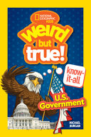 Book cover of WEIRD BUT TRUE KNOW-IT-ALL - US GOVERNME