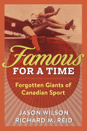 Book cover of FAMOUS FOR A TIME - FORGOTTEN GIANTS OF