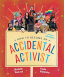 Book cover of HT BECOME AN ACCIDENTAL ACTIVIST