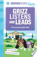 Book cover of SERVICE PUPS IN TRAINING - GRIZZ LISTENS