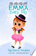 Book cover of EMMA EVERY DAY - TAP DANCE TROUBLES