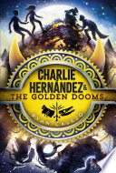 Book cover of CHARLIE HERNANDEZ 03 GOLDEN DOOMS