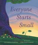 Book cover of EVERYONE STARTS SMALL