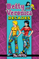Book cover of BETTY & VERONICA DECADES - THE 1970S
