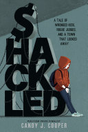 Book cover of SHACKLED - A TALE OF WRONGED KIDS ROGUE