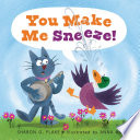 Book cover of YOU MAKE ME SNEEZE