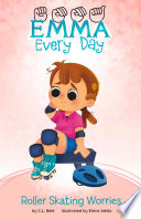 Book cover of EMMA EVERY DAY - ROLLER SKATING WORRIES