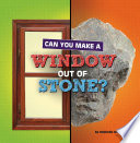 Book cover of CAN YOU MAKE A WINDOW OUT OF STONE