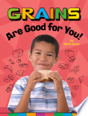 Book cover of GRAINS ARE GOOD FOR YOU