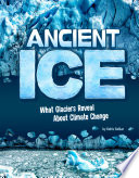Book cover of ANCIENT ICE - WHAT GLACIERS REVEAL ABOUT