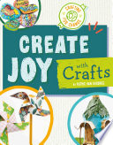 Book cover of CREATE JOY WITH CRAFTS