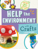 Book cover of HELP THE ENVIRONMENT WITH CRAFTS