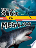 Book cover of GREAT WHITE SHARK VS MEGALODON