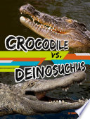 Book cover of CROCODILE VS DEINOSUCHUS