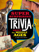 Book cover of SUPER SURPRISING TRIVIA MIDDLE AGES