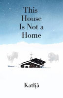 Book cover of THIS HOUSE IS NOT A HOME