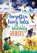 Book cover of FORGOTTEN FAIRY TALES OF UNLIKELY HEROES