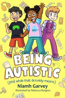 Book cover of BEING AUTISTIC & WHAT THAT ACTUALLY MEAN
