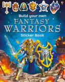 Book cover of BUILD YOUR OWN FANTASY WARRIORS STICKER